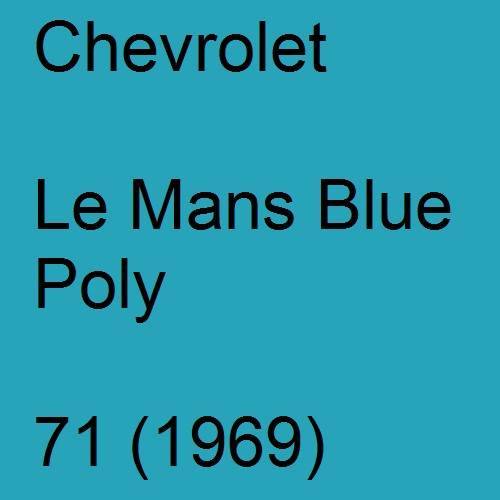 Chevrolet, Le Mans Blue Poly, 71 (1969).